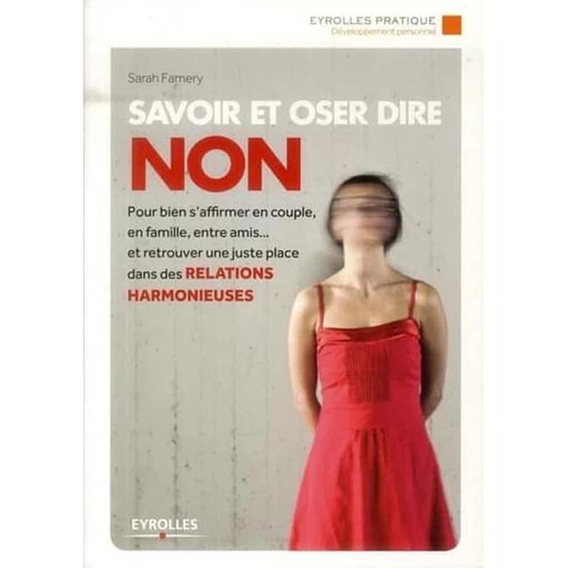 Savoir et oser dire non (3e éd.) Sarah Famery