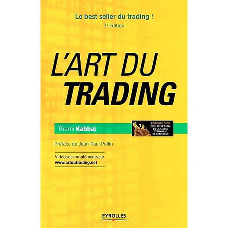 L'art du trading (3e éd.) Thami Kabbaj ; préface de Jean-Paul Pollin