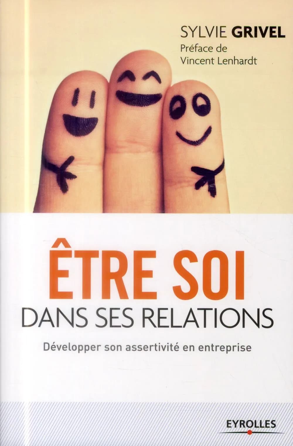 Etre soi dans ses relations : Développer son assertivité en entreprise