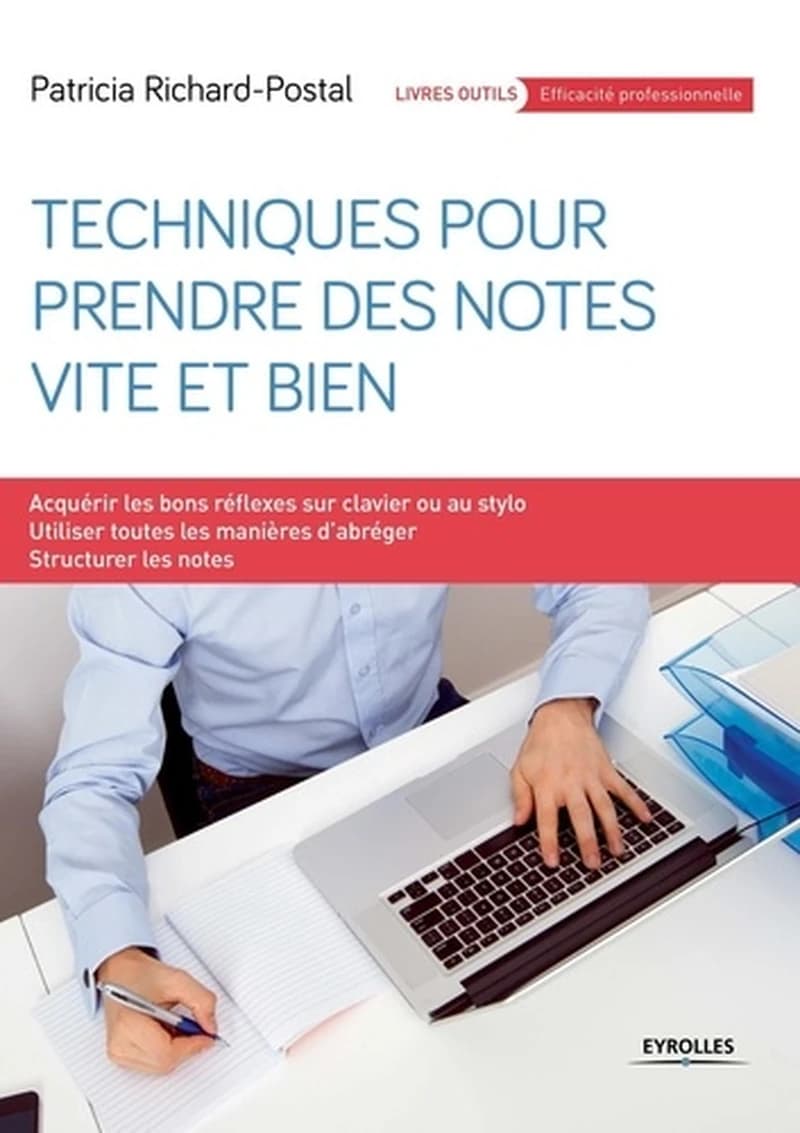 Techniques pour prendre des notes vite et bien : méthode PAT (2e éd.) Patricia Richard-Postal