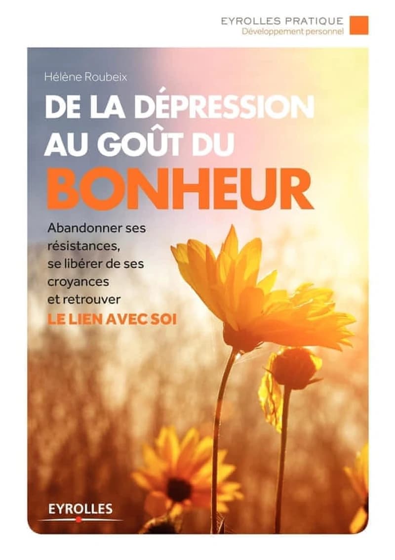 De la dépression au goût du bonheur (2) Hélène Roubeix