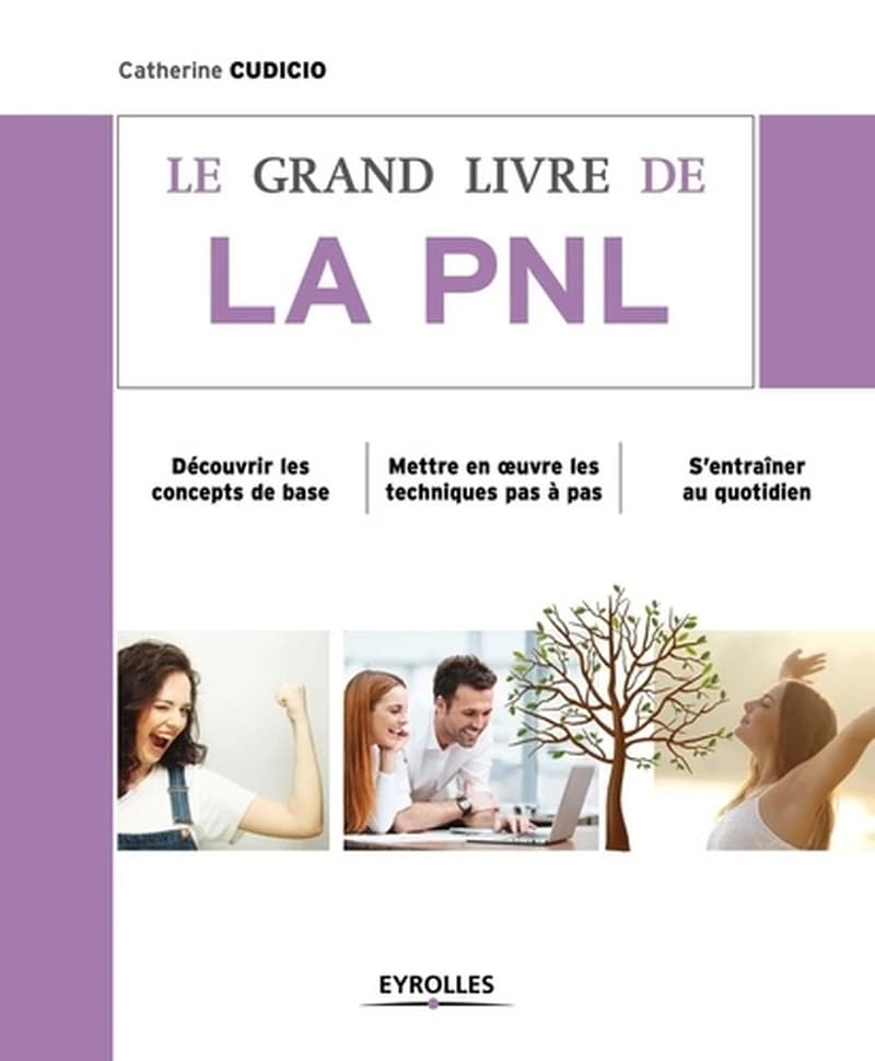 Le grand livre de la PNL (2e éd.) Catherine Cudicio