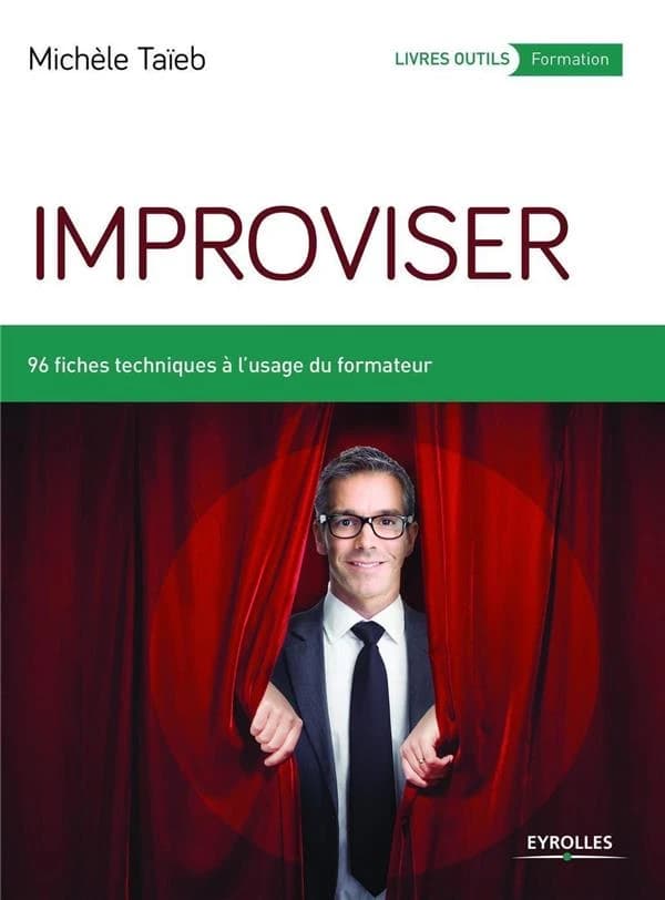 Improviser : 96 fiches techniques à l'usage du formateur (2e éd.) Michèle Taïeb
