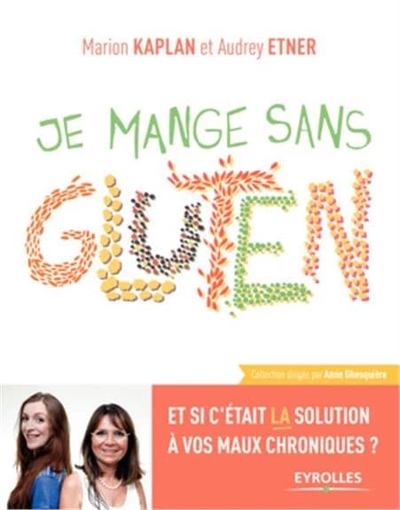 Je mange sans gluten (2e tirage 2016) Marion Kaplan, Audrey Etner