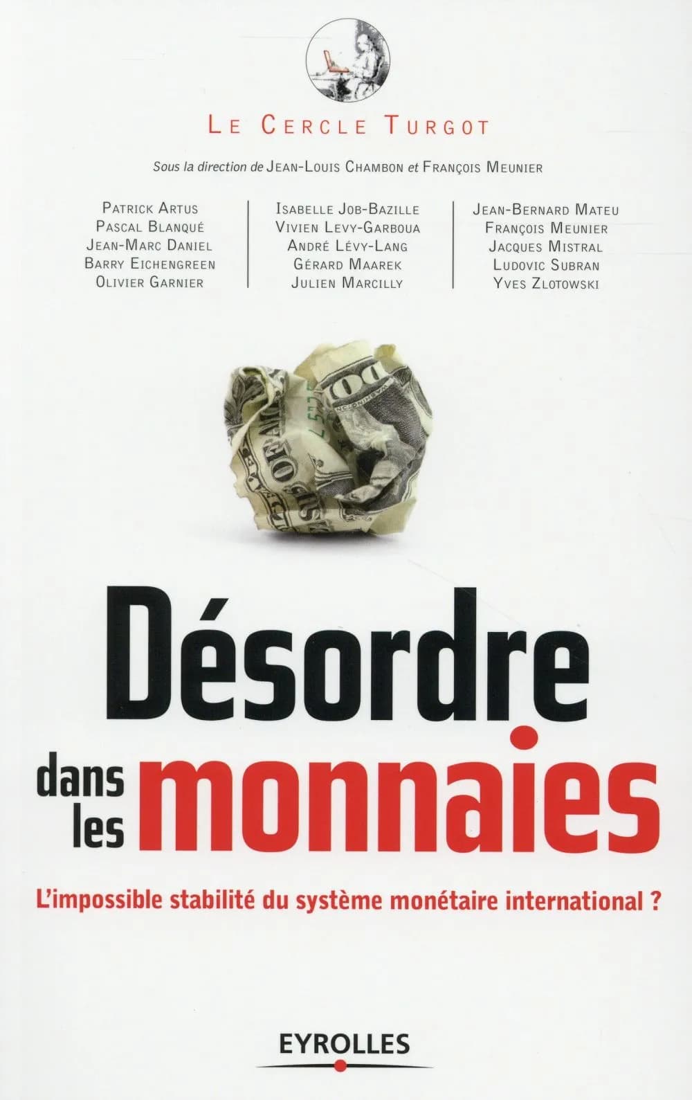 Désordre dans les monnaies : l'impossible stabilité du système monétaire international ?