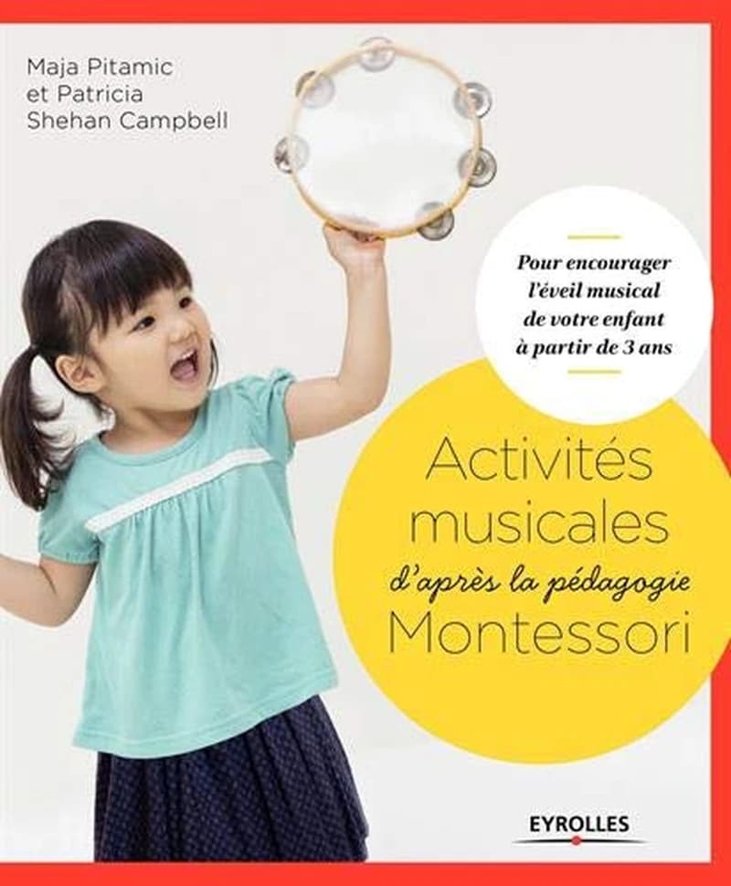 Activités musicales d'après la pédagogie Montessori : pour encourager l'éveil musical de votre enfant à partir de 3 ans