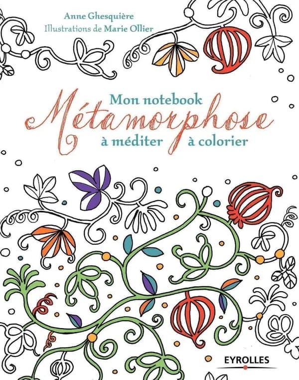 Mon notebook : métamorphose à méditer à colorier : [Album à colorier]