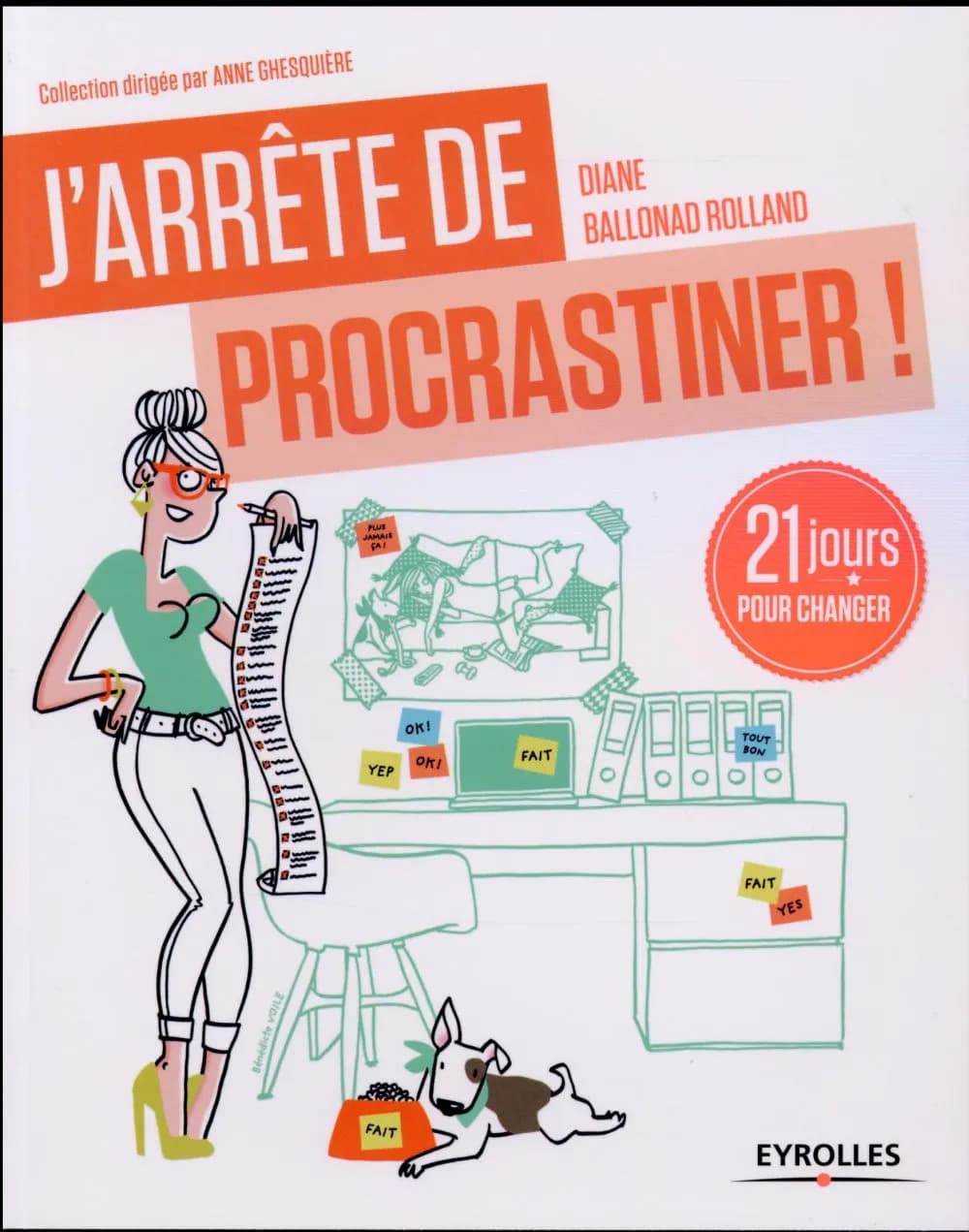 J'arrête de procrastiner ! : 21 jours pour arrêter de tout remettre au lendemain