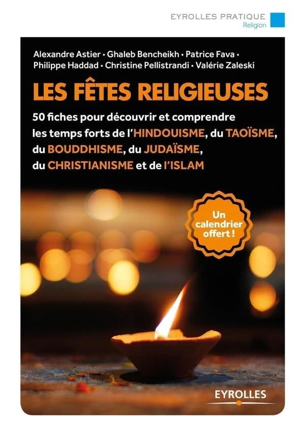 Les fêtes religieuses : 50 fiches pour découvrir et comprendre les temps forts de l'hindouisme, du taoïsme, du bouddhisme, du judaïsme, du christianisme et de l'islam