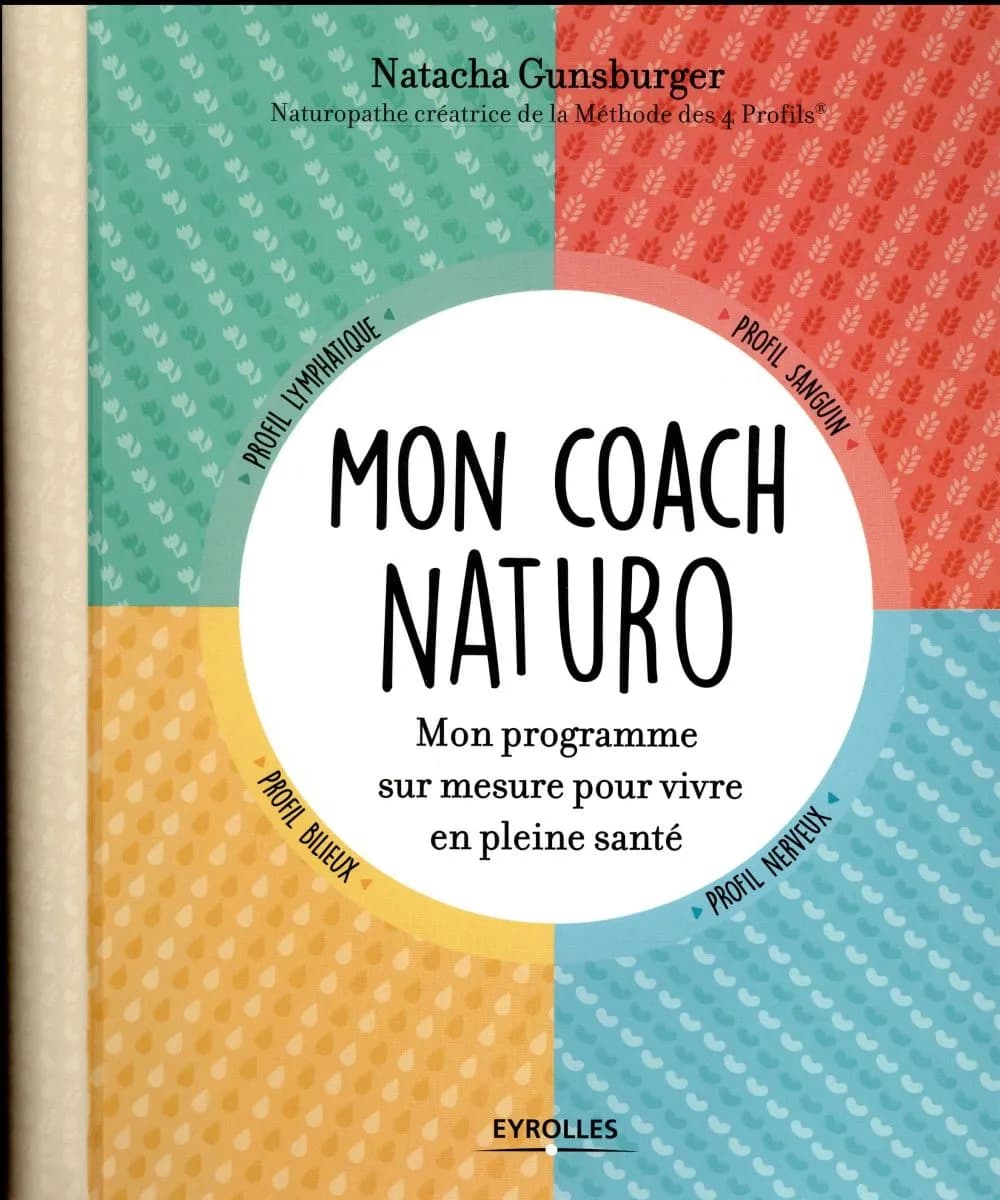 Mon coach naturo : mon programme sur mesure pour vivre en pleine santé