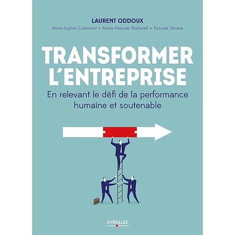 Transformer l'entreprise : En relevant le défi de la performance humaine et soutenable