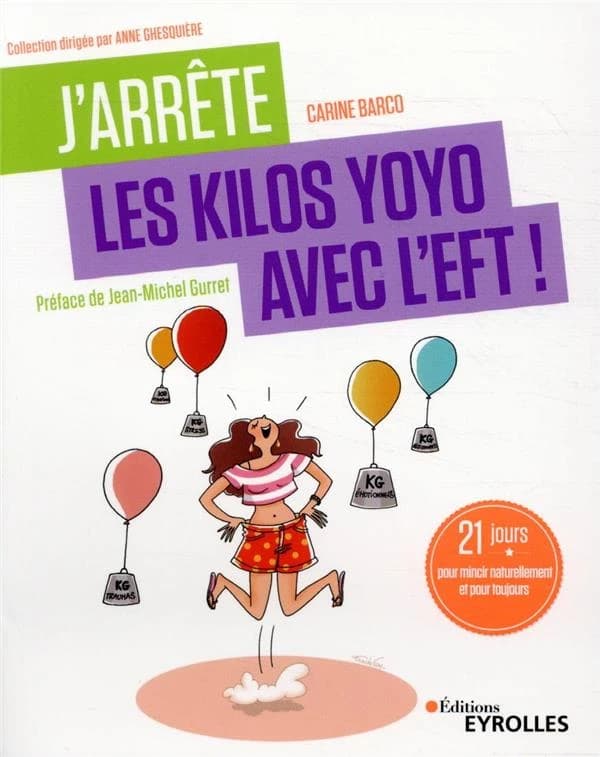 J'arrête les kilos yoyo avec l'EFT ! : 21 jours pour mincir naturellement et pour toujours