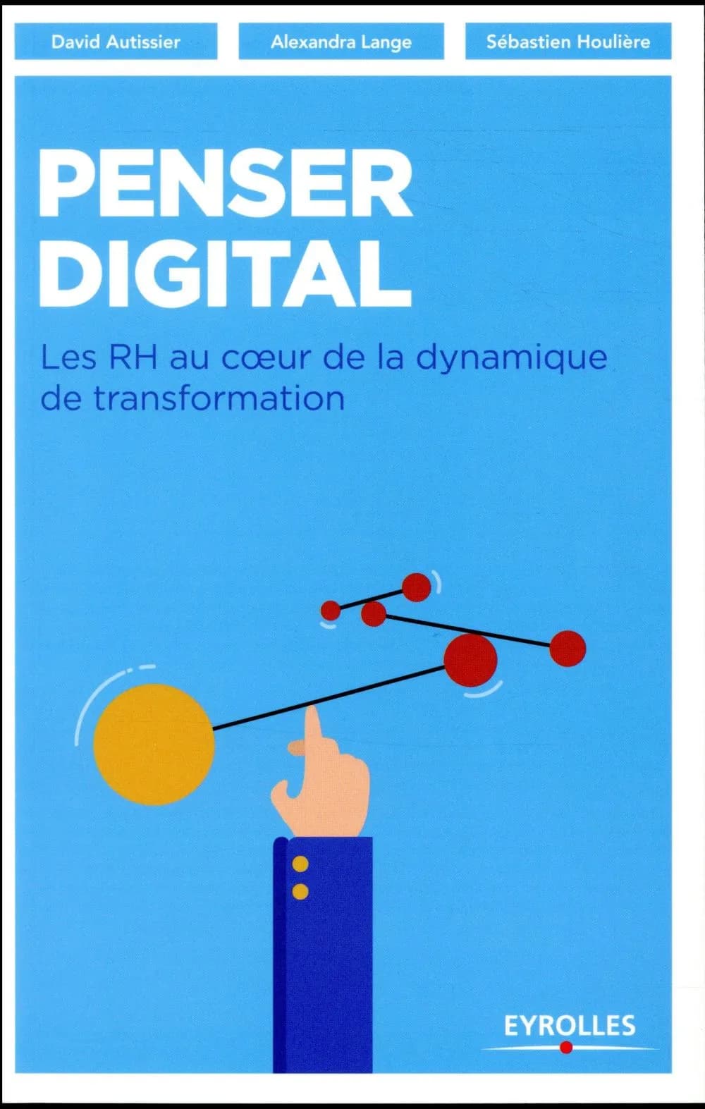 Penser digital ; les RH au coeur de la dynamique de transformation
