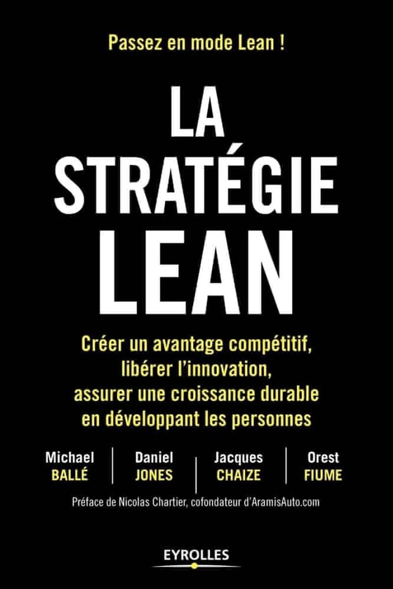 La stratégie Lean : créer un avantage compétitif, libérer l'innovation, assurer une croissance durable en développant les personnes