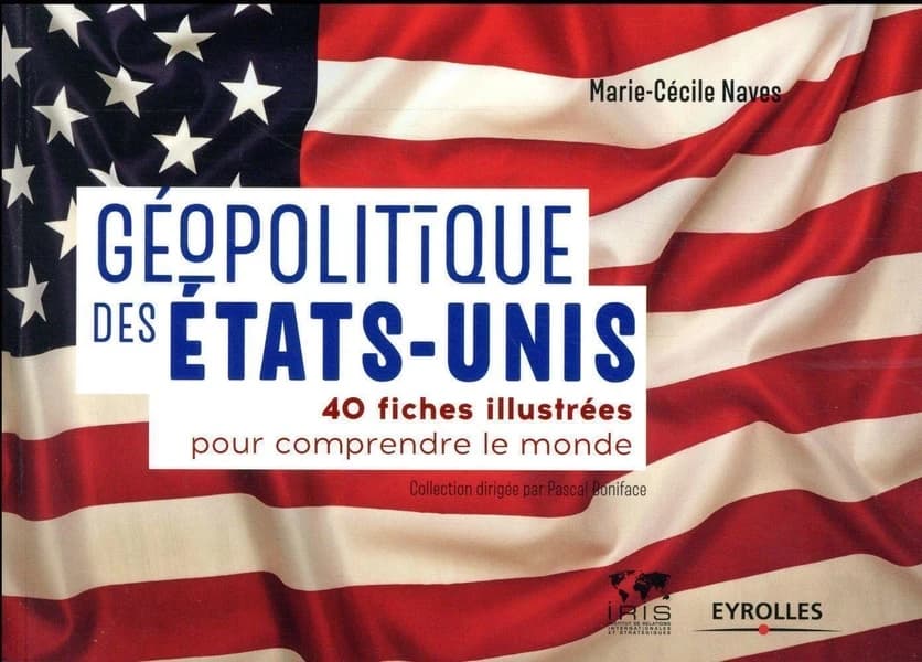Géopolitique des État-Unis : 40 fiches illustrées pour comprendre le monde