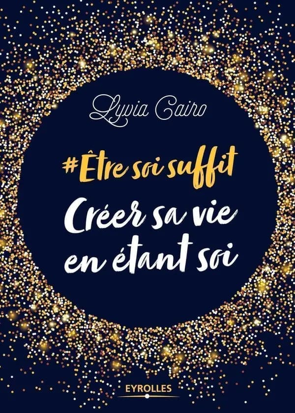 Créer sa vie en étant soi : # être soi suffit