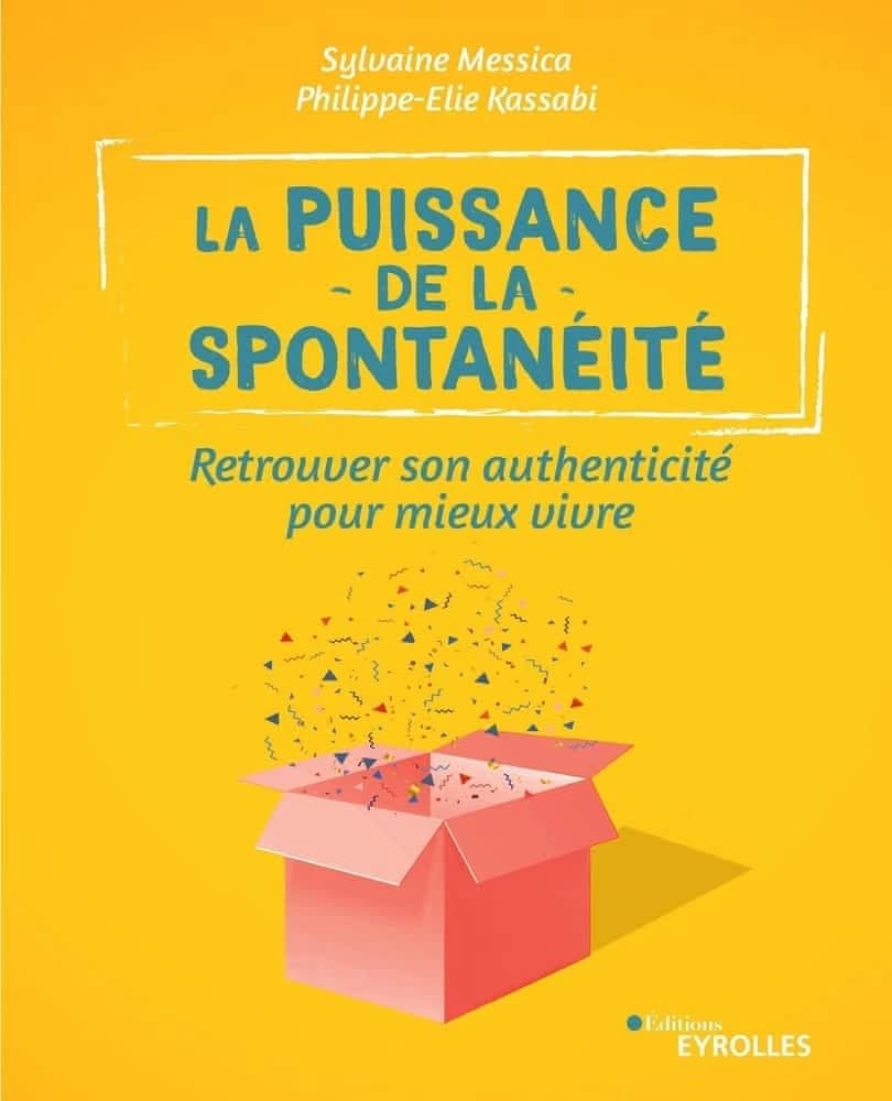 La puissance de la spontanéité : Retrouver son authenticité pour mieux vivre