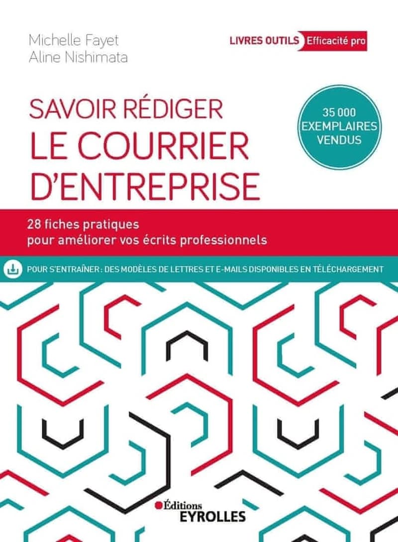 Savoir rédiger le courrier d'entreprise (Nouvelle éd. augmentée) Michelle Fayet, Aline Nishimata