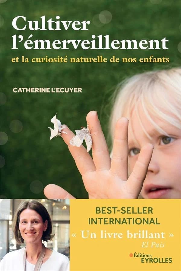 Cultiver l'émerveillement : et la curiosité naturelle de nos enfants