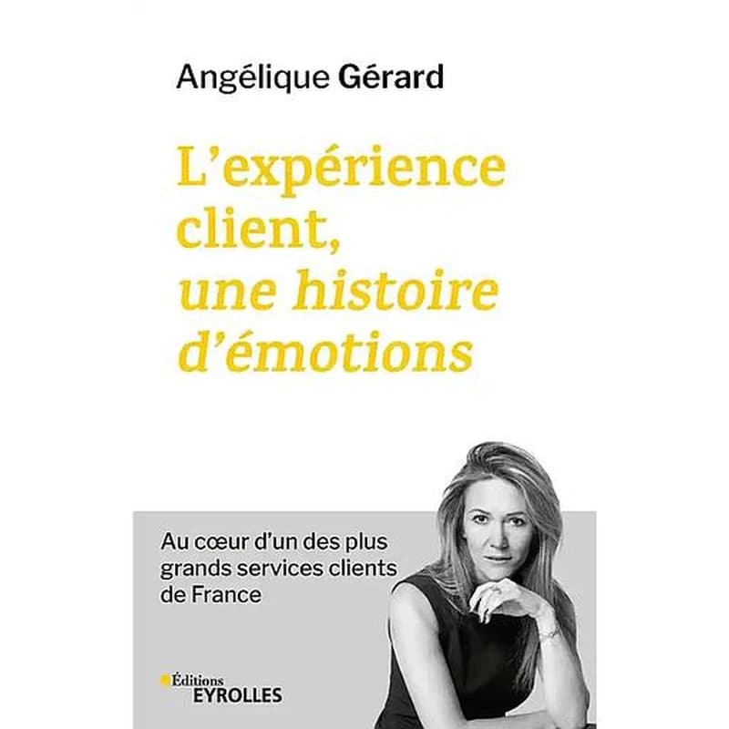 L'expérience client, une histoire d'émotions : au coeur d'un des plus grands services clients de France