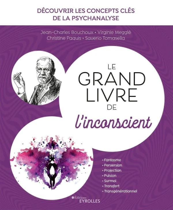 Le grand livre de l'inconscient : découvrir les concepts clés de la psychanalyse