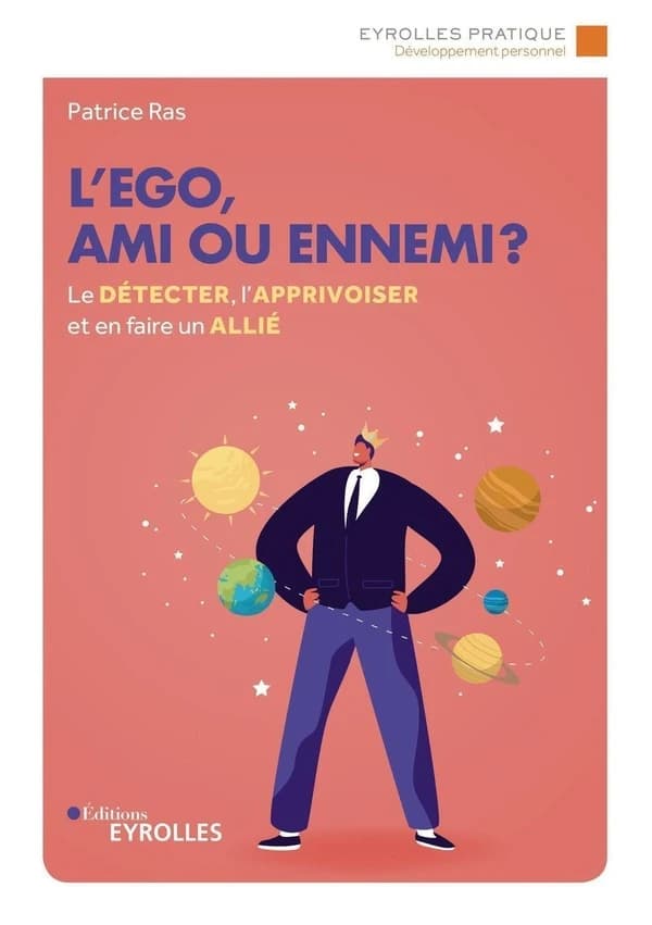 L'ego, ami ou ennemi ,