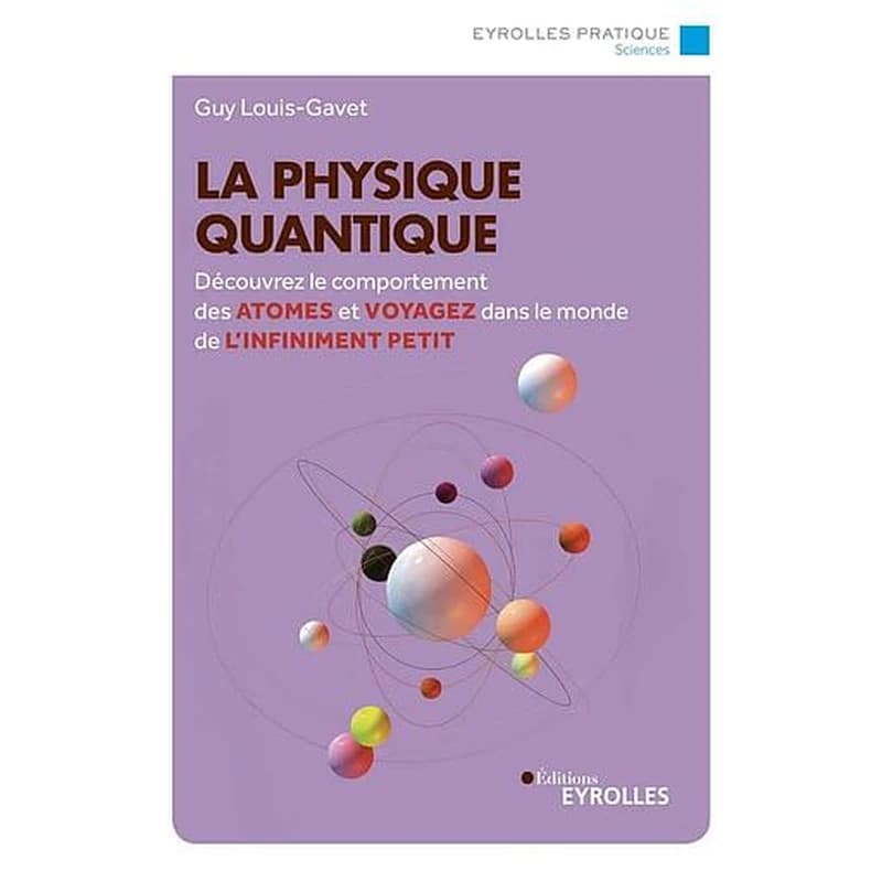 La physique quantique (3e éd.) Guy Louis-Gavet