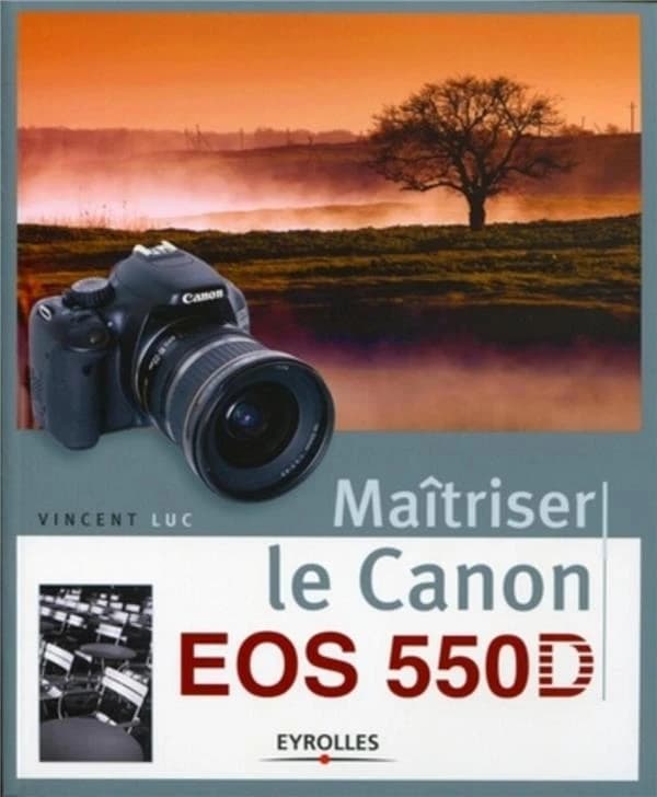 Maîtriser le Canon EOS 550 D