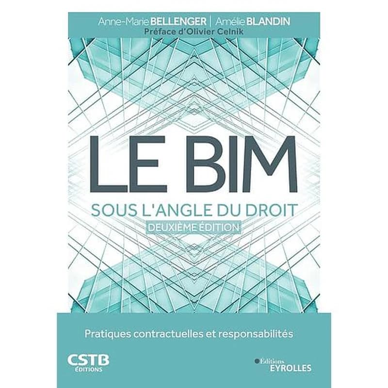 Le BIM sous l'angle du droit : pratiques contractuelles et responsabilités (2e éd.) Anne-Marie Bellenger, Amélie Blandin