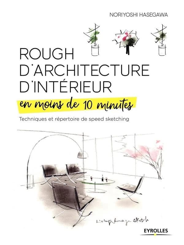 Rough d'architecture d'intérieur en moins de 10 minutes : techniques et répertoire de speed sketching