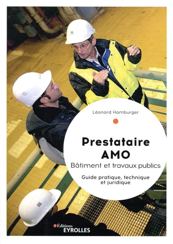 Prestataire AMO Bâtiment et travaux publics : Guide pratique, technique et juridique