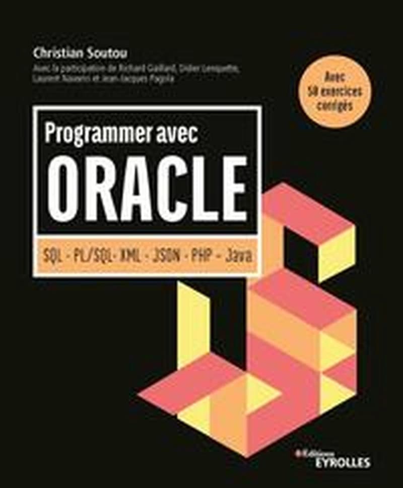 Programmer avec Oracle : SQL, PL-SQL, XML, JSON, PHP, Java