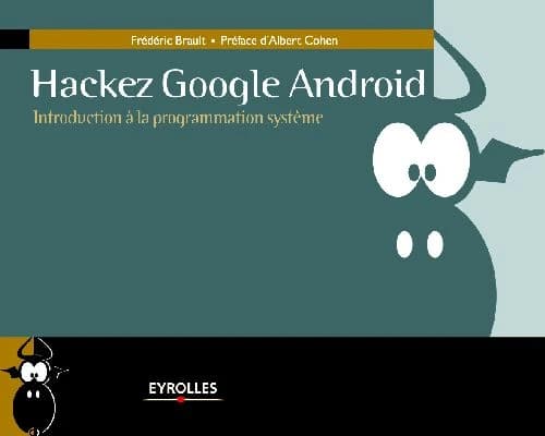 Hackez Google android ; introduction à la programmation système