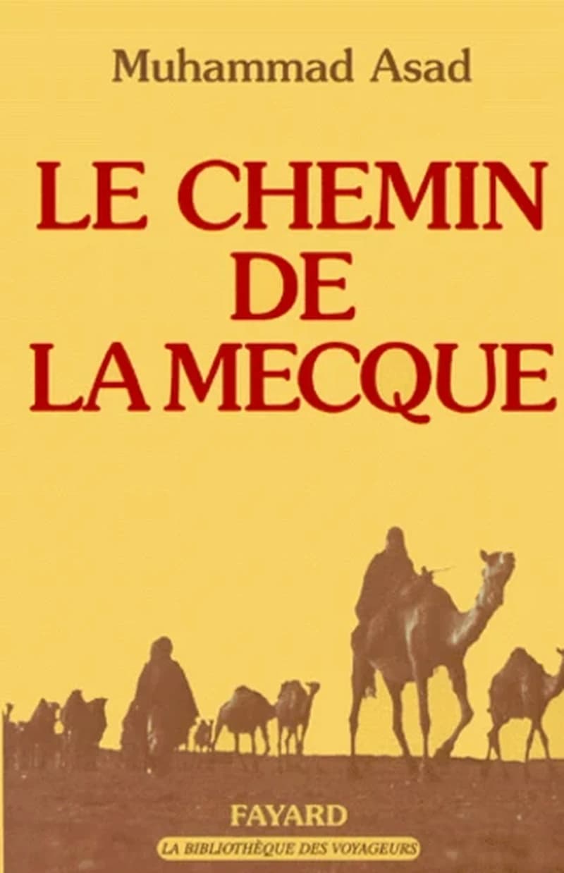 Le chemin de La Mecque ([Nouv. éd.]) Muhammad Asad ; trad. de l'anglais par Roger Du Pasquier