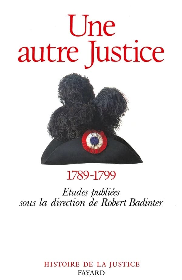 Une autre justice : contributions à l'histoire de la justice sous la Révolution