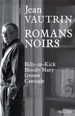 Romans noirs : Billy-ze-Kick, Bloody Mary, Groom, Canicule