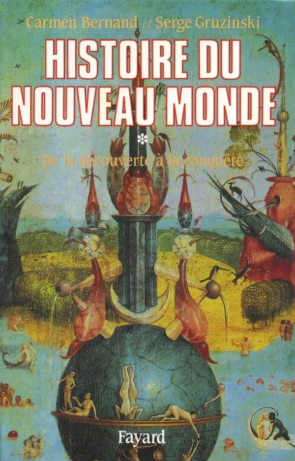 Histoire du nouveau monde : de la deconverte a la conquete, une experience europeenne 1492-1550