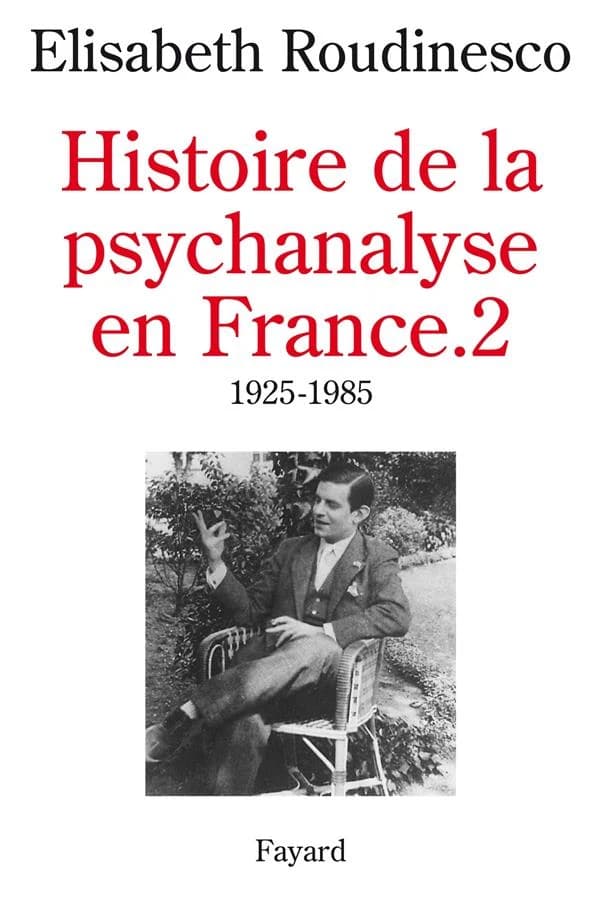 Histoire de la psychanalyse en France ([Nouv. éd.]) Elisabeth Roudinesco