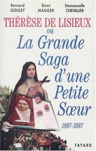 Thérèse de Lisieux ou La grande saga d'une petite soeur : 1897-1997