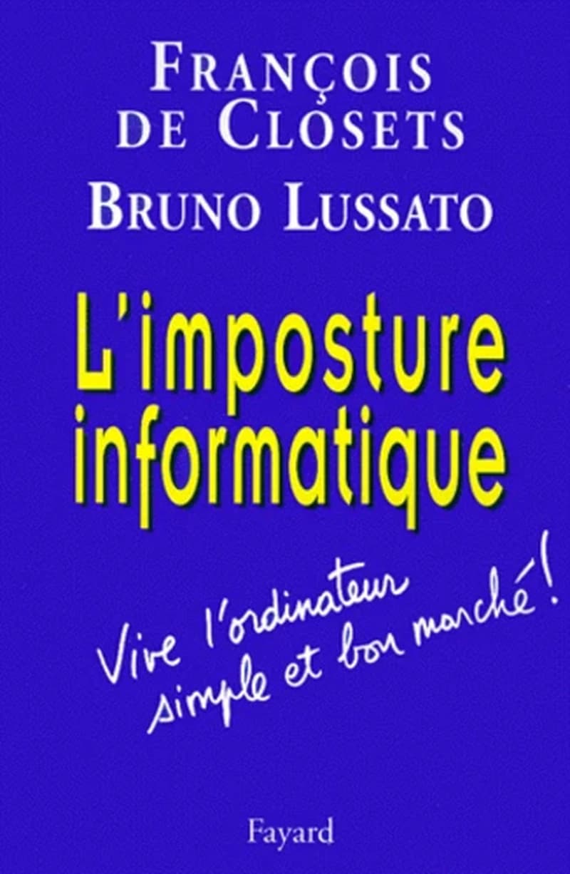 L'imposture informatique : Vive l'ordinateur simple et bon marché