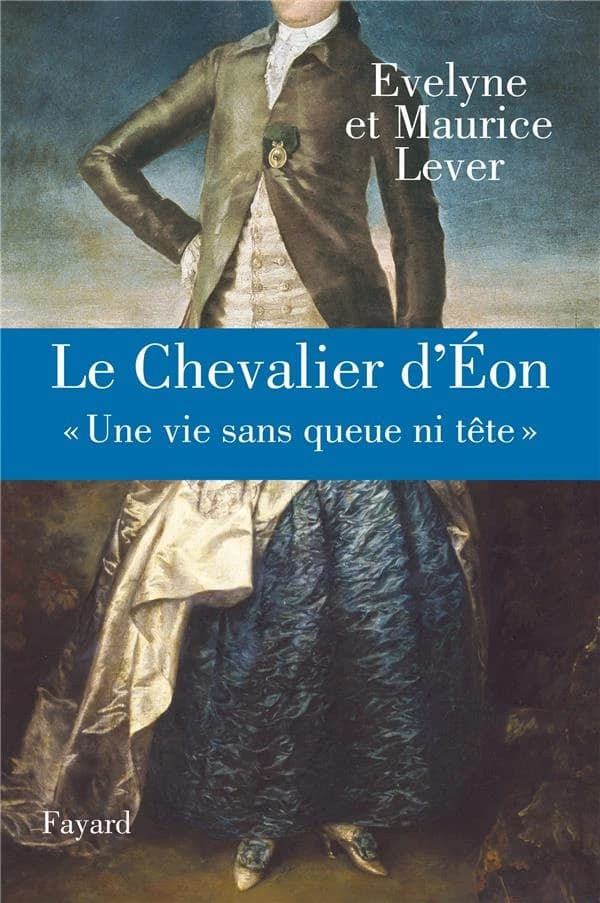 Le chevalier d'Éon : une vie sans queue ni tête