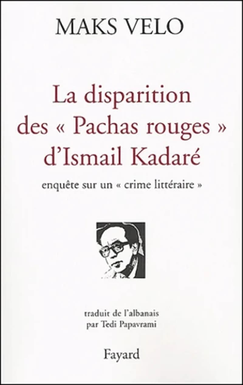La disparition des "Pachas rouges" d'Ismail Kadaré : enquête sur un crime littéraire