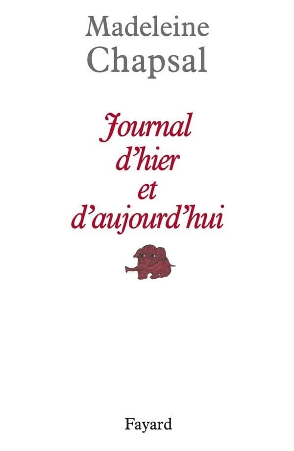 Journal d'hier et d'aujourd'hui. I