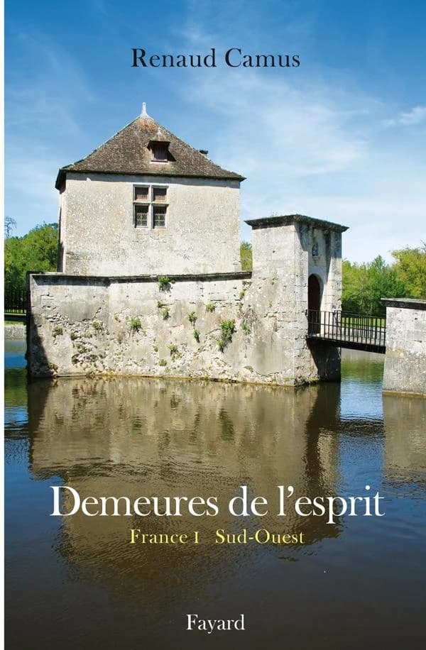 Demeures de l'esprit. France. I, Sud-Ouest : Aquitaine, Auvergne, Languedoc-Roussillon, Limousin, Midi-Pyrénées, Poitou-Charentes