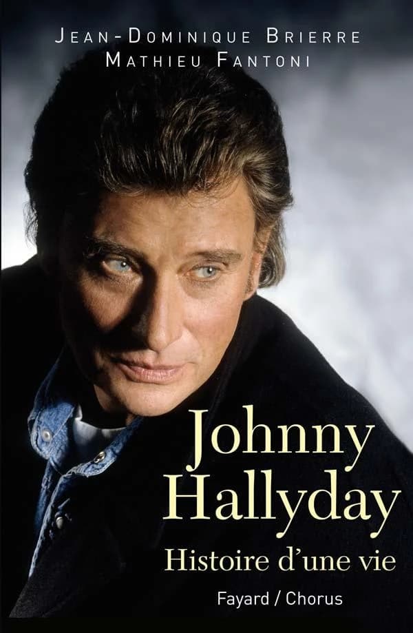 Johnny Hallyday : histoire d'une vie ([Éd. revue et augmentée]) Jean-Dominique Brierre, Mathieu Fantoni
