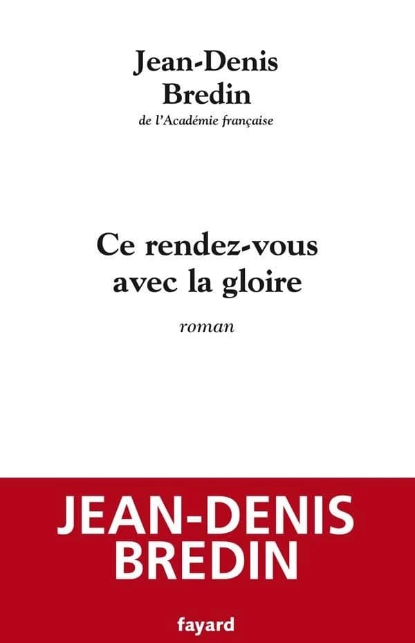Ce rendez-vous avec la gloire : roman