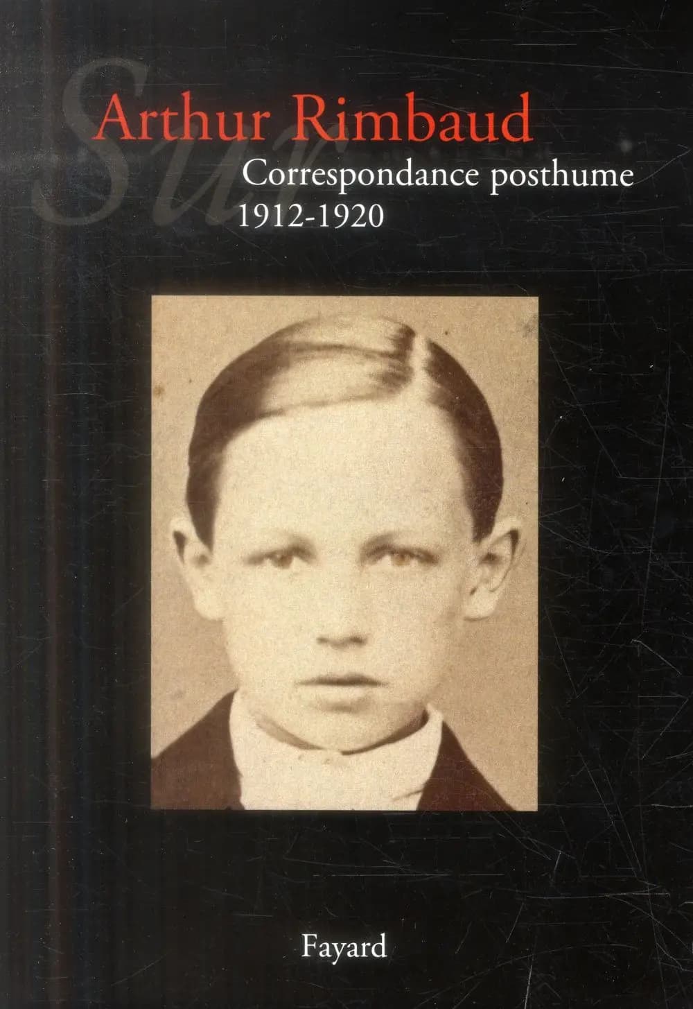 Sur Arthur Rimbaud : correspondance posthume. IV, 1912-1920