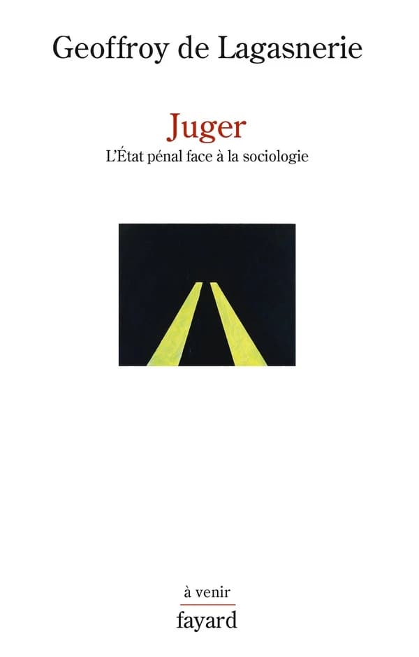 Juger : L'État pénal face à la sociologie