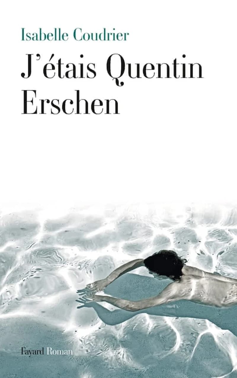 J'étais Quentin Erschen : roman