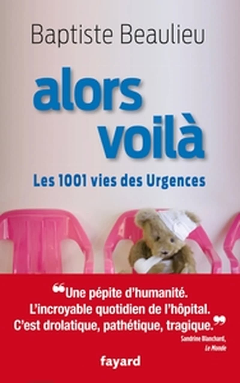 Alors voilà : les 1001 vies des urgences